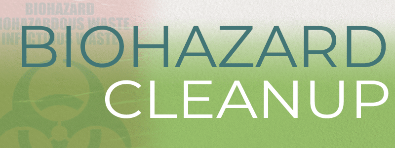 Biohazard cleanup